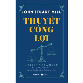 [Sách] Thuyết công lợi – John Stuart Mill