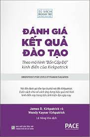 [Sách] Đánh giá kết quả đào tạo – James D. Kirtpatrick và Wendy Kayser Kirkpatric