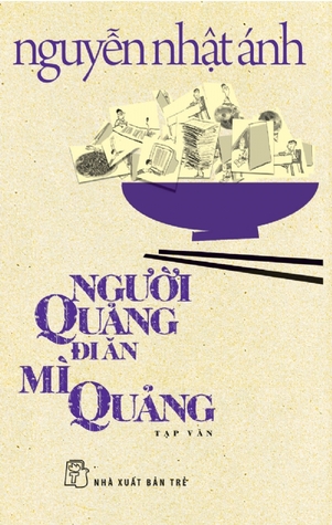 [Sách] Người Quảng đi ăn mì Quảng – Nguyễn Nhật Ánh