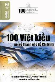 [Sách] 100 Việt kiều nói về thành phố Hồ Chí Minh – Nguyễn Việt Thuận, Thành Trung, Lan Điền, Tường Vân