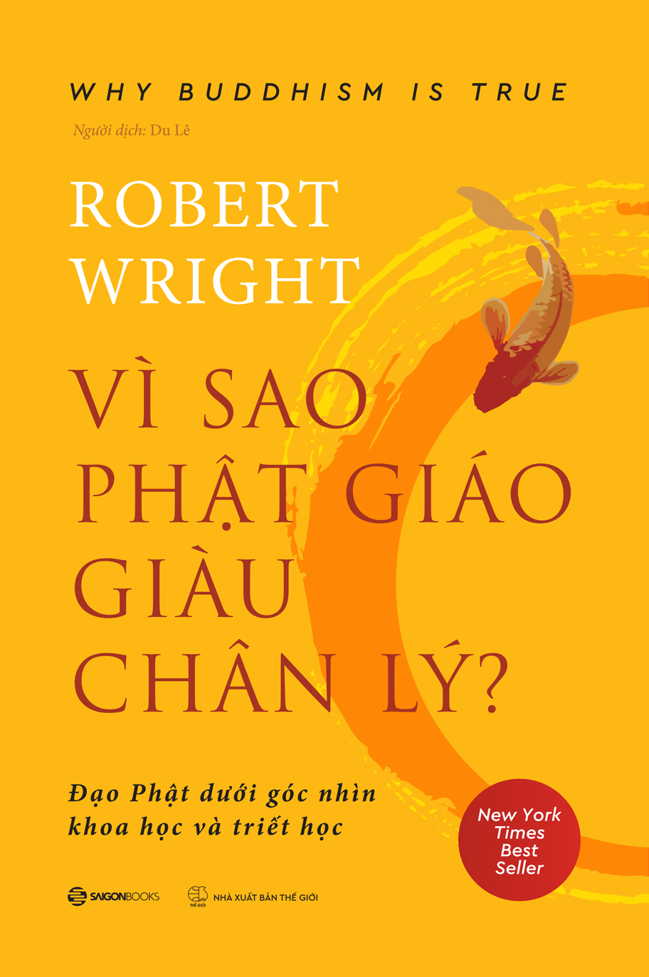 [Sách] Vì sao Phật giáo giàu chân lý -Why Buddhism is true – Robert Wright