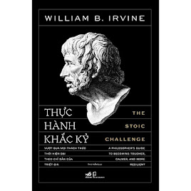 [Sách] Thực hành khắc kỷ – The stoic Challenge – William B.Irvine
