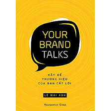 [Sách] Your brand talks – Lê Mai Anh