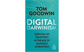 [Sách] Digital Darwinism – Tom Goodwin