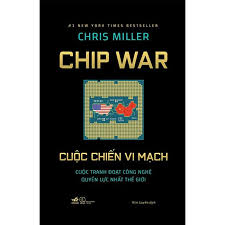 [Sách] Chip War – Cuộc chiến vi mạch – Chris Miller