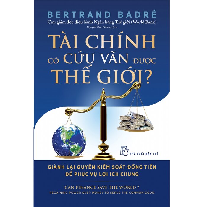 [Sách] Tài chính có cứu vãn thế giới được hay không? (Bertrand Badre)