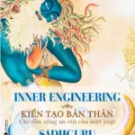 Kiến tạo bản thân,nxb the gioi,gioi thieu sach,blog chien phan,nxb thế giới,2024,giới thiệu sách,chien phan,Inner Engineering,2024-09,Sadhguru,