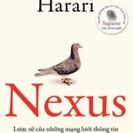 Nexus,Yuval Noah Harari,2024,2024-10, gioi thieu sach,giới thiệu sách,chien phan,blog chien phan,sapiens, sapien, homo sapiens, homo sapien, homo deus, lich su, lịch sữ