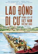 [Sách] Lao động di cư trong lịch sử Việt Nam thời Pháp thuộc – Eric Guerassimoff, Andrew Hardy, Nguyen Phuong Ngoc, Emmanuel Poisson